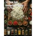 53 Low Salt Recipes for Home