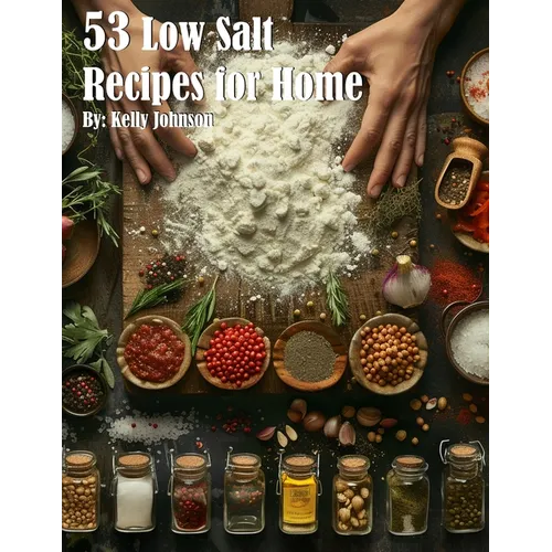 53 Low Salt Recipes for Home