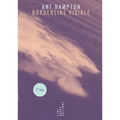 Ant Hampton: Borderline Visible