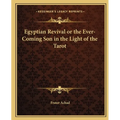Egyptian Revival or the Ever-Coming Son in the Light of the Tarot