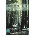 Unemployed: A Journey Through the Dark Woods