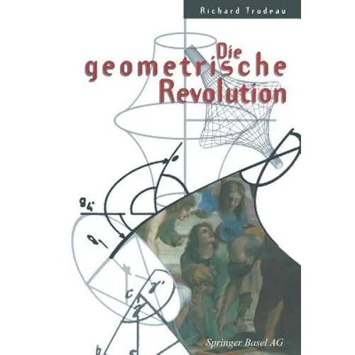 Die Geometrische Revolution: Aus Dem Amerikanischen Von Christof Menzel