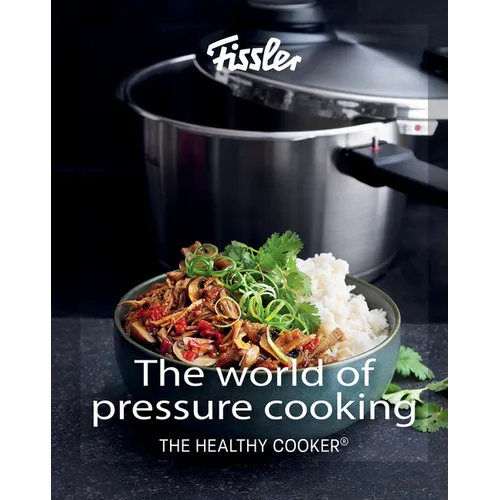 The World of Pressure Cooking: Includes Over 150 Recipes