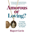 Amorous or Loving: The Highly Peculiar Tale of English and the English
