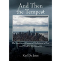 And Then the Tempest: The Imminent Financial Meltdown is Real and What to Do About It