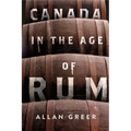 Canada in the Age of Rum