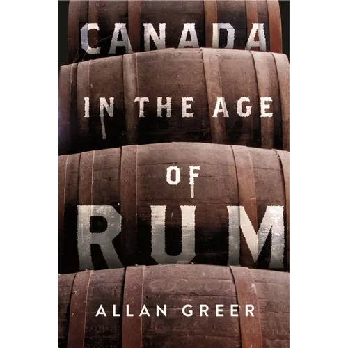 Canada in the Age of Rum