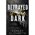 Betrayed in the Dark
