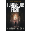 Forgive Our Fight