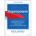 Superpower: An Inspiring Story to Overcome Self-Doubt and Unleash Your Authentic Greatness