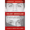 Islam Unveiled: Disturbing Questions about the World's Fastest-Growing Religion