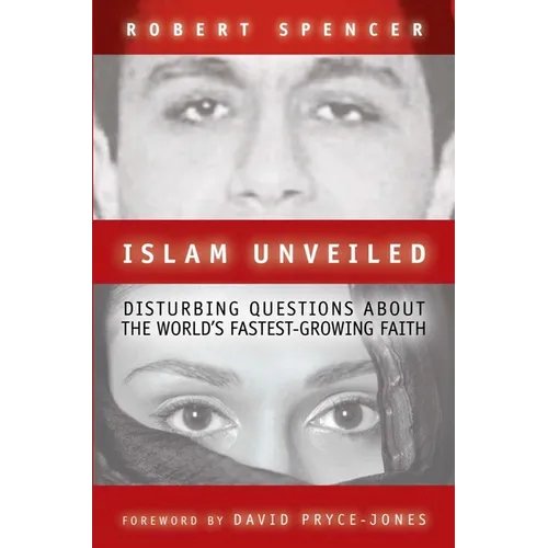 Islam Unveiled: Disturbing Questions about the World's Fastest-Growing Religion
