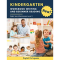 Kindergarten Workbook Writing And Beginner Reading Sight Word Sentences Level 1 English Portuguese: 100 Easy readers cvc phonics spelling readiness ha