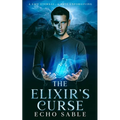 The Elixir's Curse: A Life Eternal, A Fate Unforgiving