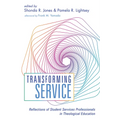 Transforming Service: Reflections of Student Services Professionals in Theological Education