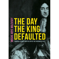 The Day the King Defaulted: Financial Lessons from the Stop of the Exchequer in 1672