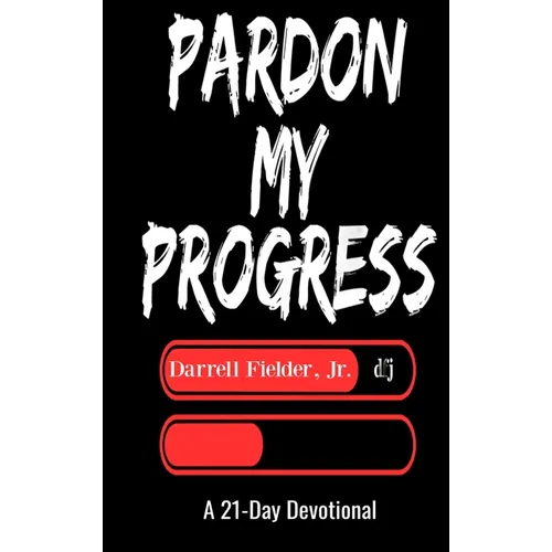 Pardon My Progress: A 21-Day Devotional