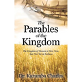 The Parables of the Kingdom: The Kingdom of Heaven Is Here Now, But Not Yet in Fullness
