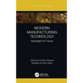Modern Manufacturing Technology: Spotlight on Future