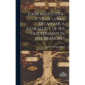 John Maull (1714-1753) of Lewes, Delaware, a Genealogy of His Descendants in All Branches