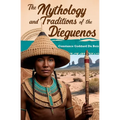 The Mythology and Traditions of the Dieguenos