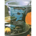 On Chestnuts: The Trees and Their Seeds: The Horse Chestnut and Sweet Chestnut for Healing and Eating