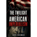 The Twilight of American Imperialism