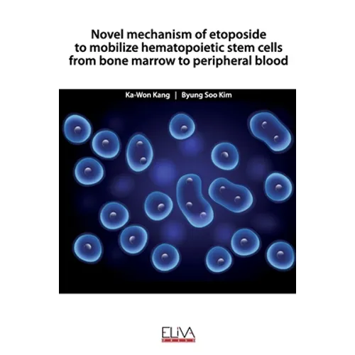 Novel mechanism of etoposide to mobilize hematopoietic stem cells from bone marrow to peripheral blood