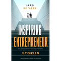 Inspiring Entrepreneur Stories: 10 Successes From The World Of Business And Lessons To Help You Succeed