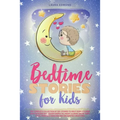 Bedtime Stories for Kids: The Complete Collection of 120+ Stоries to Help Your Children and Toddlers Fall Asleep Deeply All Night. Classic