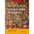 La práctica colaborativo-dialógica: Relaciones y conversaciones que marcan una diferencia en distintos contextos y culturas