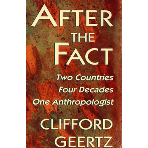 After the Fact: Two Countries, Four Decades, One Anthropologist