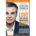 Love Like You've Never Been Hurt Participant's Guide: Hope, Healing and the Power of an Open Heart