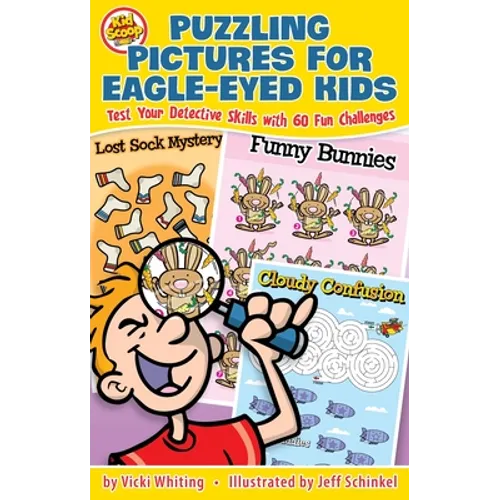 Puzzling Pictures for Eagle-Eyed Kids: Test Your Detective Skills with 60 Fun Challenges