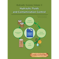 Hydraulic Systems Volume 3: Hydraulic Fluids and Contamination Control