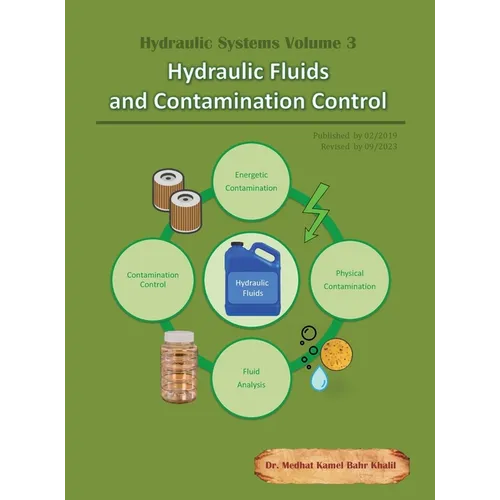 Hydraulic Systems Volume 3: Hydraulic Fluids and Contamination Control