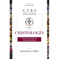 Cristología: Doctrina de la Persona Y Obra de Jesucristo 1