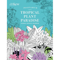 Kew Imaginarium: Tropical Plant Paradise: Calming Creative Colouring