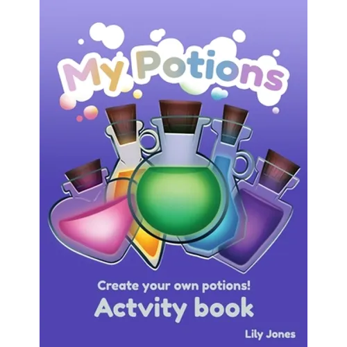 My Potions: a coloring activity book for kids ages 5-12 for boys and girls fun and creative