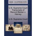 U.S. Supreme Court Transcripts of Record Barker V. Harvey