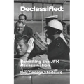 Declassified: : Revisiting the JFK Assassination