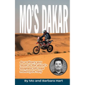Mo's Dakar: An Ordinary Guy Races in the World's Toughest Motorcycle Rally
