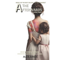 The Afterwards: Broken Mothers Of Broken Daughters Made By Broken Fathers
