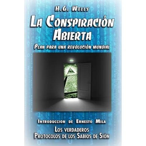 La Conspiración Abierta. Plan para una Revolución Mundial: Introducción de Ernesto Milà. Los verdaderos Protocolos de los Sabios de Sión