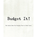 Budget It! The Little Book For Keeping Track of Book Costs