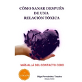 Cómo sanar después de una relación tóxica: Más allá del contacto cero