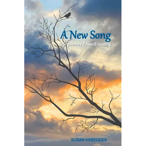 A New Song: Our Journey Toward Healing