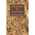 Christianizing the Social Order