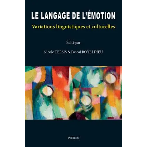 Le Langage de l'Emotion: Variations Linguistiques Et Culturelles