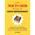 The New In Chess Book of Chess Improvement: Lessons From the Best Players in the World